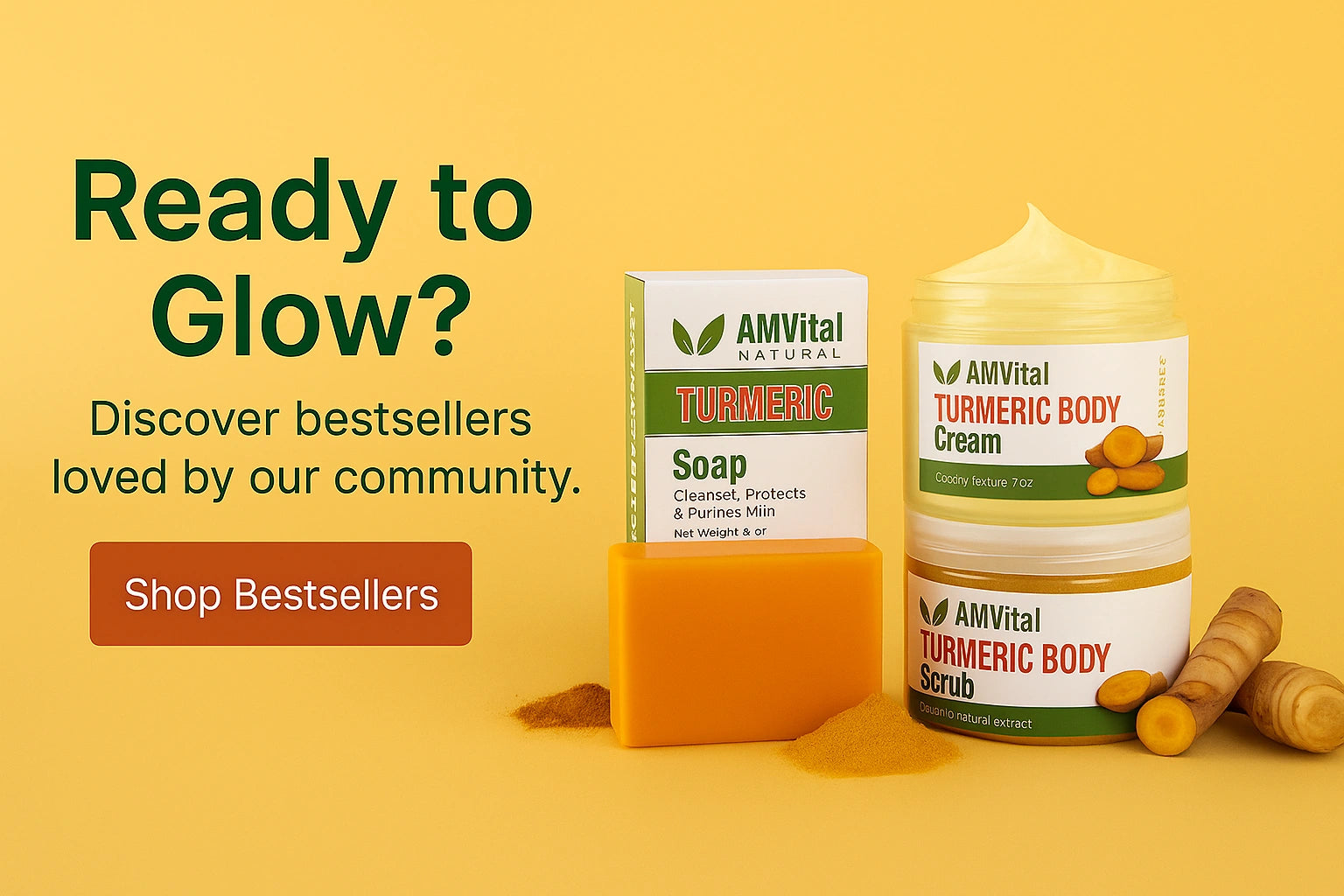 ALT: AMVital desktop banner showing turmeric soap, body cream, and body scrub with turmeric accents, headline 'Ready to Glow?' and shop button