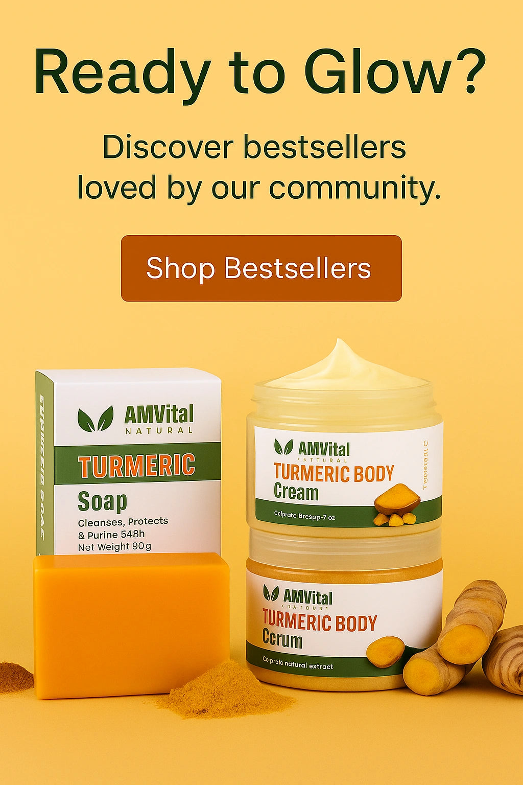 ALT: AMVital banner with 'Ready to Glow?' text, shop bestsellers button, and turmeric soap, body cream, and body scrub on golden background