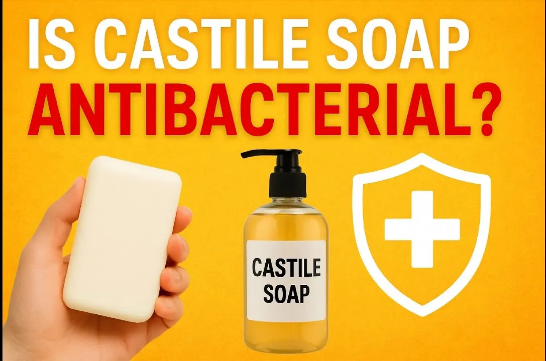 Is Castile Soap Antibacterial? Benefits And Myths Explained