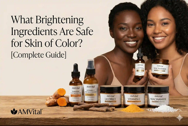 What Brightening Ingredients Are Safe for Skin of Color? [Complete Guide]