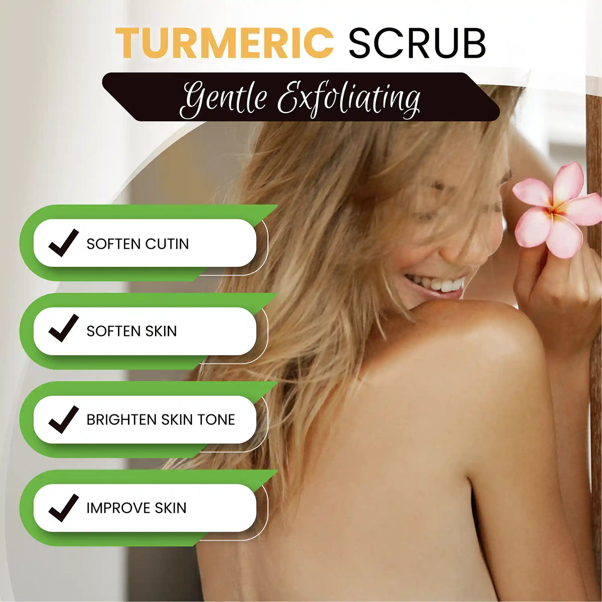 Turmeric scrub advertisement with a woman and flower, highlighting benefits on a light background.